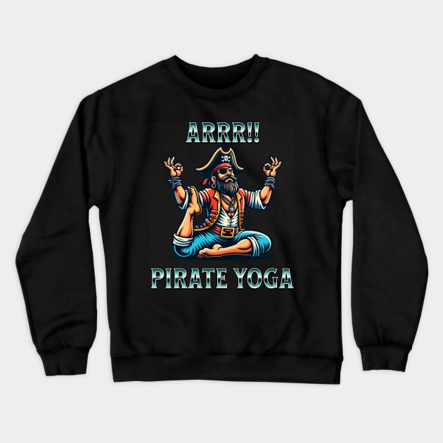 Funny Yoga Funny Pirate Crewneck Sweatshirt by Bootylicious